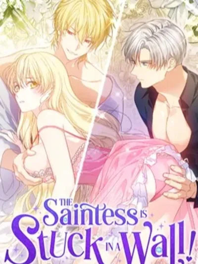 The Saintess is Stuck in the Wall! - ท่านนักบุญหญิงติดอยู่ในกำแพง!