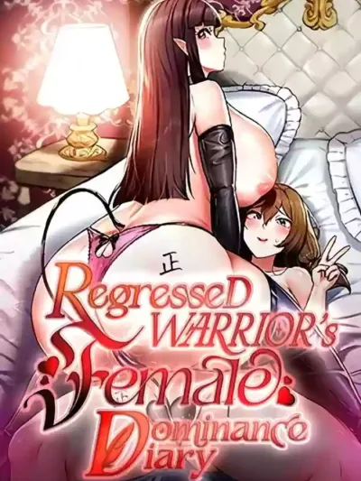 Regressed Warrior's Female Dominance Diary - ผู้กล้าหวนคืนในโลกหญิงจอมเผด็จการ
